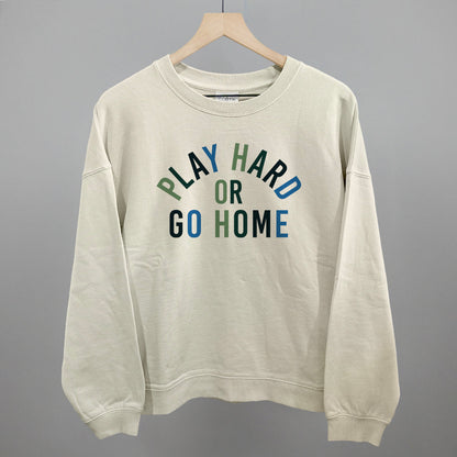 Play Hard Or Go Home