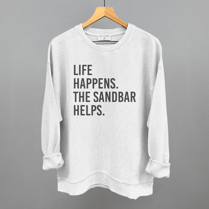 Life Happens The Sandbar Helps