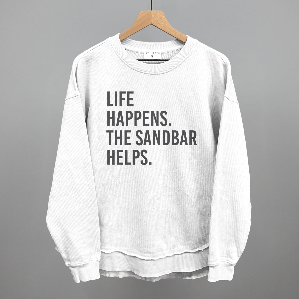 Life Happens The Sandbar Helps